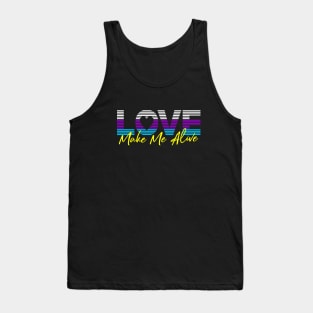 Love make me Alive Tank Top